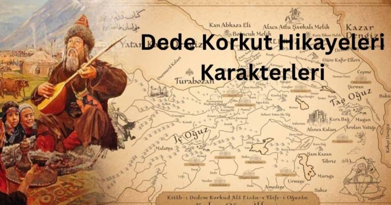 Dede Korkut Hikayeleri Karakterleri