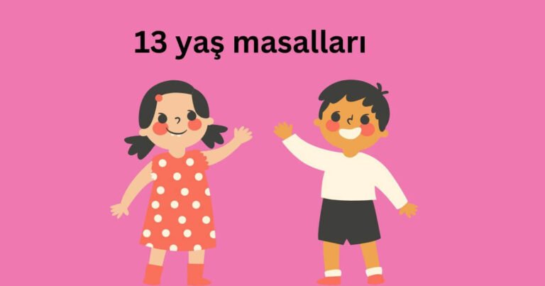 13 yaş masalları